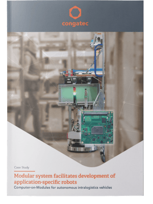 Computer-on-Modules for autonomous intralogistics vehicles Computer-on-Modules for autonomous intralogistics vehicles